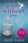 A Life Without You: a gripping and emotional page-turner about love and family secrets - eBook
