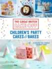 Great British Bake Off: Children's Party Cakes & Bakes - Book
