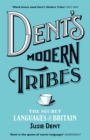 Dent's Modern Tribes : The Secret Languages of Britain - eBook