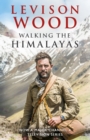Walking the Himalayas : An Adventure of Survival and Endurance - eBook
