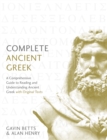 Complete Ancient Greek : A Comprehensive Guide to Reading and Understanding Ancient Greek, with Original Texts - Book