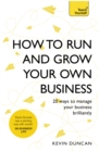 How to Run and Grow Your Own Business : 20 Ways to Manage Your Business Brilliantly - Book