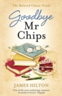 Goodbye Mr Chips : The heart-warming classic that inspired three film adaptations - Book