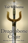 The Dragonbone Chair : Memory, Sorrow & Thorn Book 1 - Book