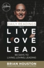 Daily Readings from Live Love Lead : 90 Days to Living, Loving, Leading - eBook
