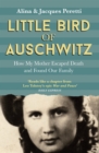 Little Bird of Auschwitz : How My Mother Escaped Death and Found Our Family - Book