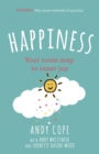 Happiness : Your route-map to inner joy - the joyful and funny self help book that will help transform your life - Book