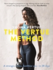 The Vertue Method : A stronger, fitter, healthier you - in 28 days - Book