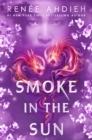 Smoke in the Sun : Final novel of the Flame in the Mist YA fantasy series by New York Times bestselling author - Book