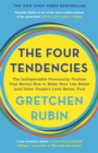 The Four Tendencies : The Indispensable Personality Profiles That Reveal How to Make Your Life Better (and Other People's Lives Better, Too) - eBook