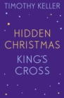 Timothy Keller: King's Cross and Hidden Christmas - eBook