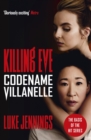 Killing Eve: Codename Villanelle : The basis for the BAFTA-winning Killing Eve TV series - eBook