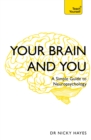 Your Brain and You : A Simple Guide to Neuropsychology - eBook