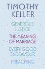 Timothy Keller: Generous Justice, The Meaning of Marriage, Every Good Endeavour, Preaching - eBook