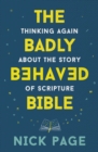 The Badly Behaved Bible : Thinking again about the story of Scripture - eBook