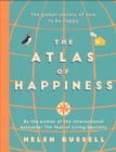 The Atlas of Happiness : the global secrets of how to be happy - eBook