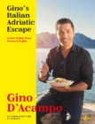 Gino's Italian Adriatic Escape : A taste of Italy from Veneto to Puglia - Book