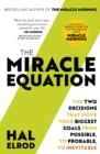 The Miracle Equation : You Are Only Two Decisions Away From Everything You Want - eBook