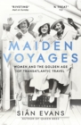 Maiden Voyages : women and the Golden Age of transatlantic travel - Book