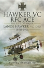 Hawker VC RFC ACE : The Life of Major Lanoe Hawker VC DSO, 1890-1916 - eBook