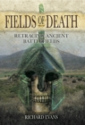 Fields of Death : Retracing Ancient Battlefields - eBook