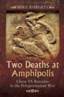 Two Deaths at Amphipolis : Cleon vs Brasidas in the Peloponnesian War - eBook