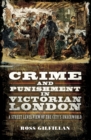 Crime and Punishment in Victorian London : A Street Level View of the City's Underworld - eBook