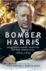 Bomber Harris : Sir Arthur Harris' Despatches on War Operations 1942-1945 - eBook