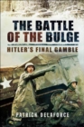 The Battle of the Bulge : Hitler's Final Gamble - eBook
