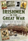 Irishmen in the Great War : Reports from the Front 1914 - eBook