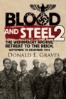 Blood and Steel 2 : The Wehrmacht Archive: Retreat to the Reich, September to December 1944 - eBook