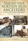 Tracing Your Northern Irish Ancestors: A Guide for Family Historians - Second Edition - Book