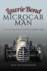 Lawrie Bond, Microcar Man : An Illustrated History of Bond Cars - eBook