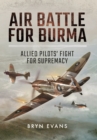 Air Battle for Burma: Allied Pilots' Fight for Supremacy - Book