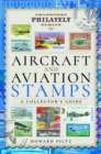 Aircraft and Aviation Stamps : A Collector's Guide - Book