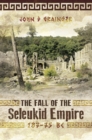 The Fall of the Seleukid Empire, 187-75 BC - eBook