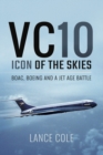 VC10: Icon of the Skies : BOAC, Boeing and a Jet Age Battle - eBook