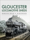 Gloucester Locomotive Sheds : Horton Road & Barnwood - eBook