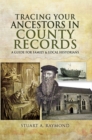 Tracing Your Ancestors in County Records : A Guide for Family & Local Historians - eBook