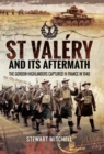St Valery and Its Aftermath : The Gordon Highlanders Captured in France in 1940 - eBook