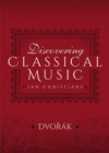 Discovering Classical Music: Dvorak - eBook