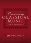 Discovering Classical Music: Shostakovich - eBook