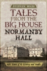 Tales from the Big House: Normanby Hall : 400 years of its history and people - eBook