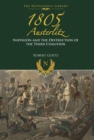 1805 Austerlitz : Napoleon and the Destruction of the Third Coalition - eBook