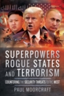 Superpowers, Rogue States and Terrorism : Countering the Security Threats to the West - eBook