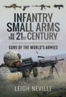 Infantry Small Arms of the 21st Century : Guns of the World's Armies - Book