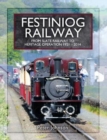Festiniog Railway : From Slate Railway to Heritage Operation 1921 - 2014 - Book