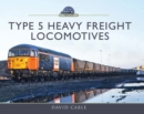 Type 5 Heavy Freight Locomotives - eBook