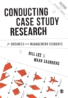 Conducting Case Study Research for Business and Management Students - eBook