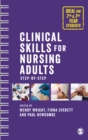 Clinical Skills for Nursing Adults : Step by Step - Book